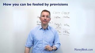 How investors can be fooled by provisions - MoneyWeek Investment Tutorials