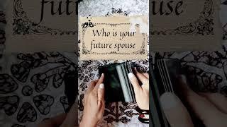 WHO IS YOUR FUTURE SPOUSE ️️#youtubeshorts#tarot#shorts #whoisyourfuturespouse#whowillyoumarry