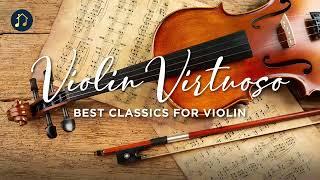 Violin Virtuoso - Best Classics for Violin