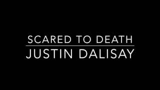 Scared To Death - Justin Dalisay