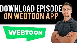  How To Download an Episode in WEBTOON App? (Full Guide)