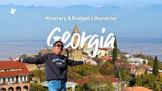 Itinerary dan Budget Trip 9D8N ke Georgia