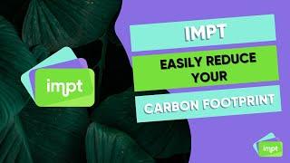 Reducing Your Carbon Footprint with IMPT