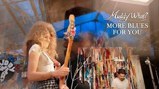 More Blues For You - Muddy What?