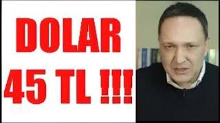 DOLAR 45 TL !!!