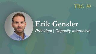 Erik Gensler, President, Capacity Interactive | TRG 30