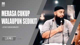 MERASA CUKUP WALAUPUN SEDIKIT | USTADZ SUBHAN BAWAZIER