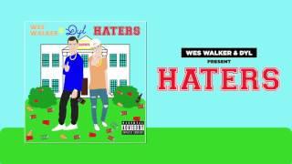 Wes Walker & Dyl - Haters (Official Audio)