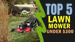 Best Lawn Mower 2022  Top 5 Best Lawn Mower under $300