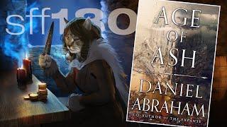 SFF180  ‘Age of Ash’ by Daniel Abraham 