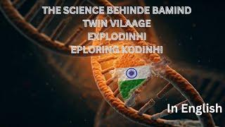 The Science Behind Twin Villages: Exploring Kodinhi || In English ||