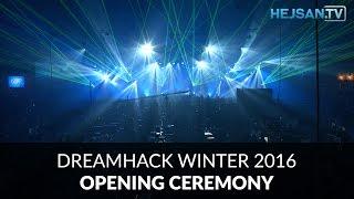 DreamHack Winter 2016 - Opening ceremony / Invigning