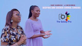 UWE KWANGU - J. MKOMAGU II DESPINA AND SACRED CHORAL SINGERS II (OFFICIAL MUSIC VIDEO HD)