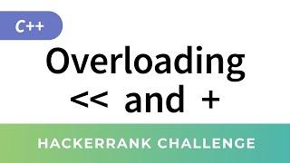 Overloading stream insertion and addition operators in C++ (HackerRank)