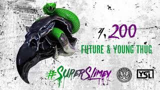 Future & Young Thug - 200 [Official Audio]