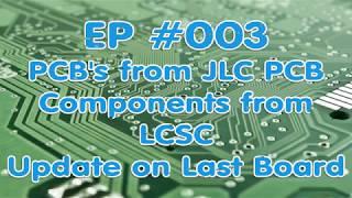 EP 003 - More PCB's from JLC PCB , Components from LCSC