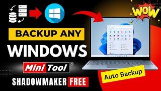 How to Backup Windows for free | Free backup software for Windows | MiniTool ShadowMaker