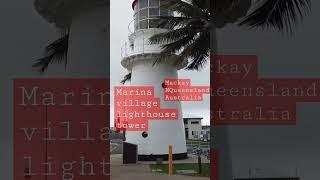 mackay lighthouse tower  Mackay Queensland Australia  #mackaymarinavillage