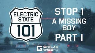 Electric State 101 - Stop 1: A Missing Boy - Part 1