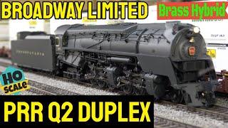 Broadway Limited PRR Q2 Duplex 4-4-6-4 Brass Hybrid Review | DCC & Paragon4 Sound BLI Steam!