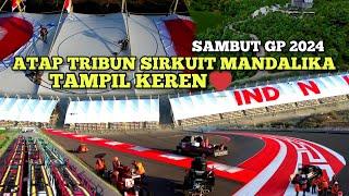 Tampilan Sirkuit mandalika makin mempesona sambut GP kali ini!