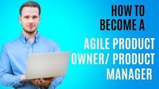 AGILE PRODUCT OWNER / PRODUCT MANAGER TRAINING -  DAY 1 ( HOW TO BECOME PRODUCT MANAGER  )