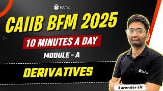 CAIIB BFM 2025 Free Online Classes | Derivatives | CAIIB BFM Important Topics | CAIIB EduTap