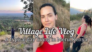 October in Kenya  || Meru Town || Village Living || VLOG