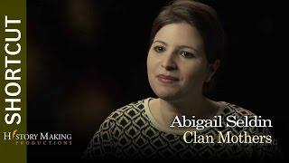 Abigail Seldin on Clan Mothers