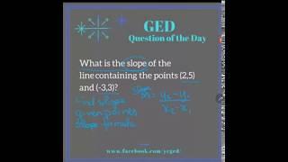 GED® Math: Slope Formula (1.4, Adv, #13)