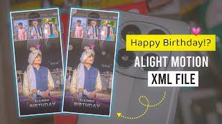 Happy Birthday XML File | Happy Birthday Alight Motion Video Editing | KK Raja Edit's