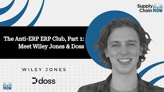 The Anti-ERP ERP Club, Part 1: Meet Wiley Jones and Doss