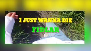 FIDLAR. I JUST WANNA DIE (ft. Remake)