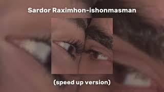 Сардор Рахимхон-Ишонмасман (спид ап)- Sardor Raximhon-Ishonmasman (speed up).