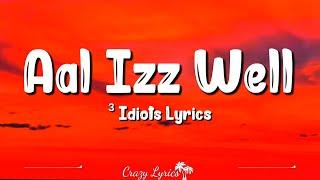 Aal Izz Well (Lyrics) 3 Idiots | Shaan, Sonu Nigam, Swanand Kirkire, Aamir Khan, Kareena Kapoor