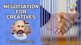Negotiation for Creatives - Indie Game Academy Lecture w/ Arash Sammander