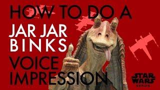 "How To Do A Jar Jar Binks Voice Impression" - Voice Breakdown Ep. 28 - Star Wars Series 1