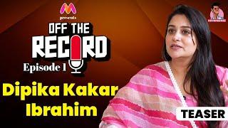 Dipika Kakar Ibrahim's MOST HEARTFELT chat | Off the Record with Nayan | Episode 1 Teaser