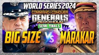 C&C Generals Zero Hour World Series 2024 | BiG SiZe vs Marakar | Semi Final