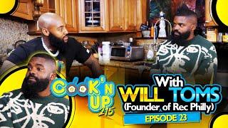 Cook'N Up With Will Toms (Founder of Rec Philly)