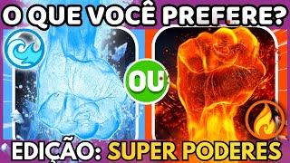  O QUE VOCÊ PREFERE? Controlar o Fogo  Controlar a Água ? Ter visões️ ou voar️? #buuquiz #quiz