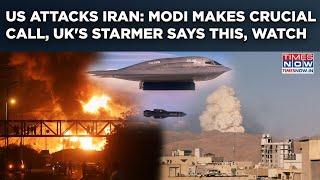 US Attacks Iran: PM Modi Calls Iranian President| UK's Starmer Said This| Japan, Australia React