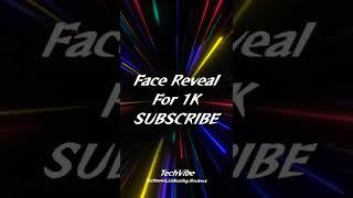 Face Reveal for 1k SUBSCRIBE  | TECHVIBE- Gadgets TechNews, Reviews, Unboxing 