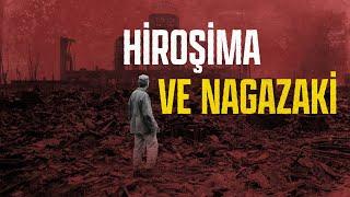 HİROŞİMA VE NAGAZAKİ