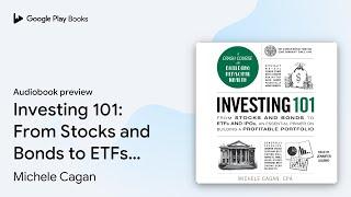 Investing 101: From Stocks and Bonds to ETFs… by Michele Cagan · Audiobook preview