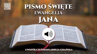 Ewangelia Jana / J | Biblia Audio - Słuchaj Słowo Boże | Pismo Święte UBG [Gospel of John Polish]