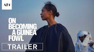 On Becoming A Guinea Fowl | Official Trailer HD | A24