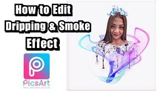How to Edit Dripping and Smoke Effect | Picsart 2020