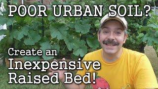 How to Install an Inexpensive Raised Bed Garden - No More Poor Soil!