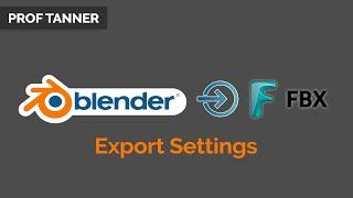 Blender to FBX Export Settings - Quick Lessons